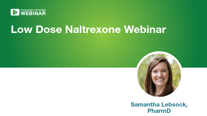 Webinar graphic titled Low Dose Naltrexone webinar featuring presenter Samantha Lebsock, PharmD.