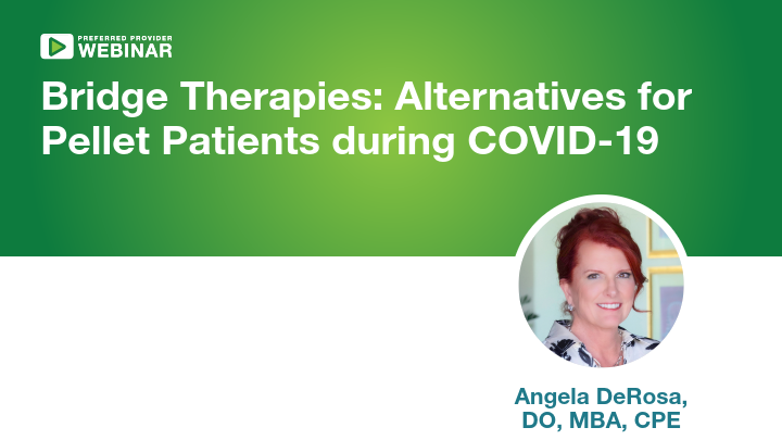 Webinar slide titled Bridge Therapies for Pellet Patients during COVID-19, presented by Angela DeRosa, DO.