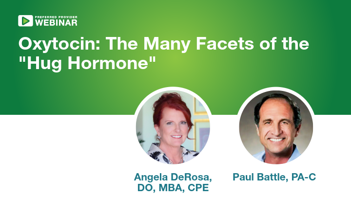 Webinar promo: Explore various aspects of oxytocin, often referred to as the hug hormone, in this engaging session with Angela DeRosa and Paul Battle.