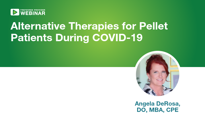 Webinar graphic titled Strategies for Pellet Patients During COVID-19 featuring Angela DeRosa, DO, MBA, CPE.