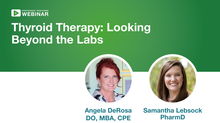Webinar titled Thyroid Therapy: Looking Beyond the Labs featuring presenters Angela DeRosa and Samantha Lebsock.