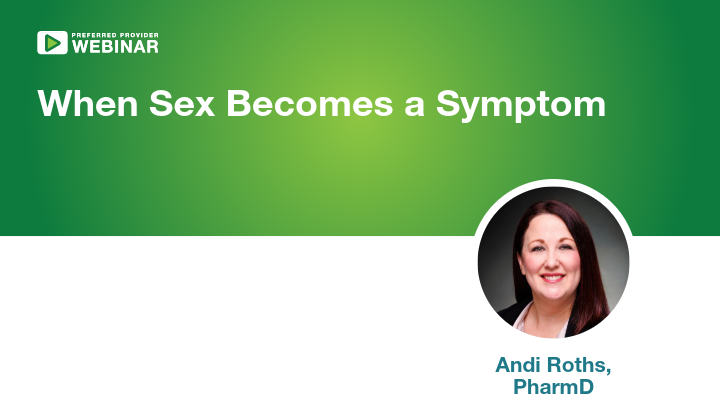Webinar graphic titled When Sex Becomes a Symptom, featuring presenter Andi Roths, PharmD.